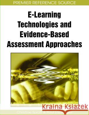 E-Learning Technologies and Evidence-Based Assessment Approaches Paul Lajbcygier Christine Spratt Paul Lajbcygier 9781605664101 Information Science Publishing