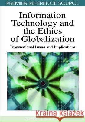 Information Technology and Ethics of Globalization: Transnational Issues and Implications Schultz, Robert a. 9781605669229 Information Science Publishing