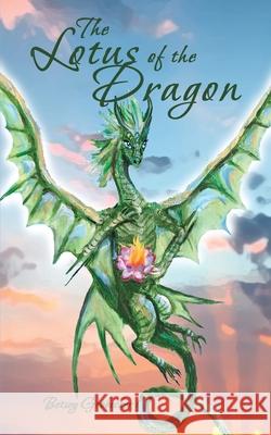 The Lotus of the Dragon Betsey Grobecker 9781605716152