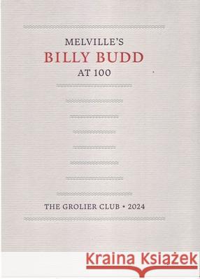 Melville's Billy Budd at 100 William Palmer Johnston 9781605831121 Grolier Club
