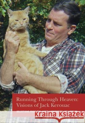 Running Through Heaven: Visions of Jack Kerouac Jacob Loewentheil 9781605831251 Grolier Club
