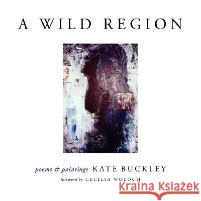 A Wild Region Kate Buckley 9781605852331