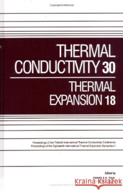 Thermal Conductivity 30/Thermal Expansion 18 D. Gaal C. de Castro P. Gaal 9781605950150 DEStech Publications, Inc