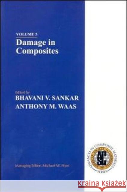 Damage in Composites Bhavani V. Sankar Anthony Waas  9781605950891 DEStech Publications, Inc