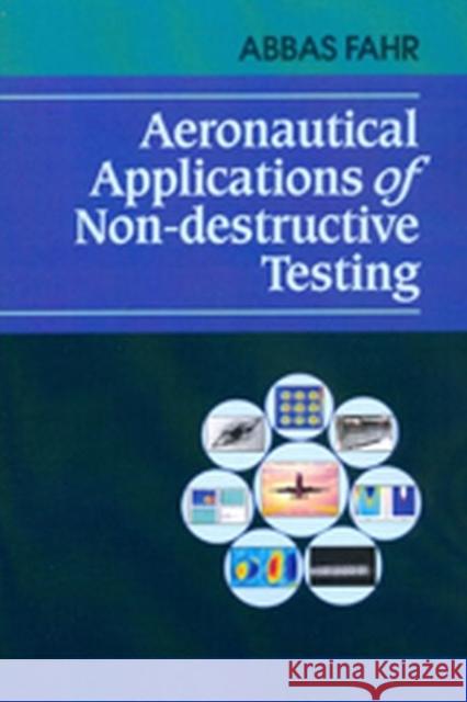 Aeronautical Applications of Non-destructive Testing Abbas Fahr 9781605951201