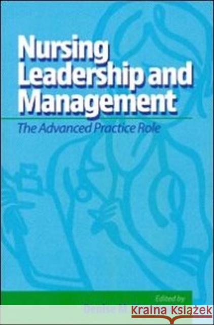 Nursing Leadership and Management: The Advanced Practice Role Denise M. Korniewicz   9781605951584 DEStech Publications, Inc