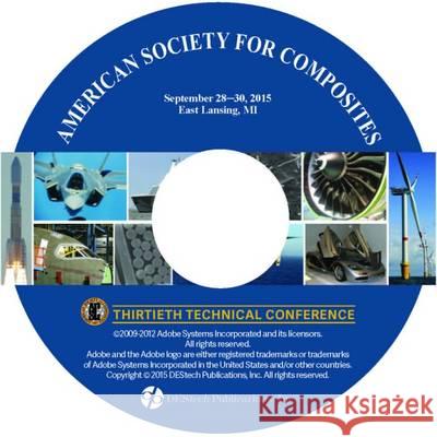Proceedings of the American Society for Composites: Thirtieth Technical Conference on Composite Materials Xinran Xiao, Alfred C. Loos, Dahsin Liu 9781605952253
