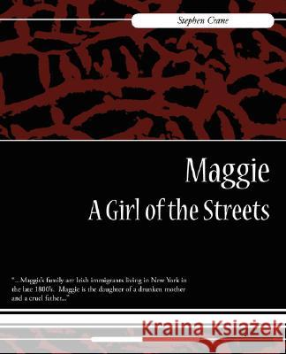 Maggie: A Girl of the Streets Crane, Stephen 9781605971216 Book Jungle