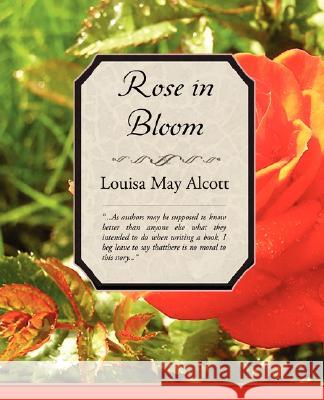 Rose in Bloom Louisa May Alcott 9781605971414 Book Jungle