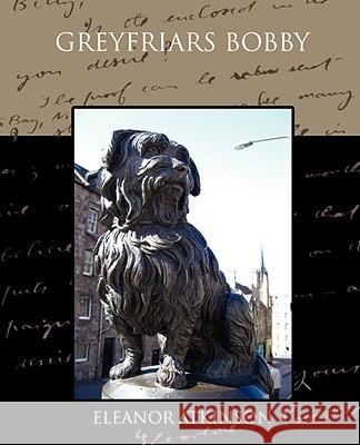 Greyfriars Bobby Eleanor Atkinson 9781605971575