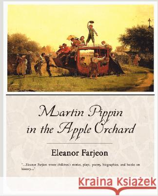 Martin Pippin in the Apple Orchard Eleanor Farjeon 9781605971827