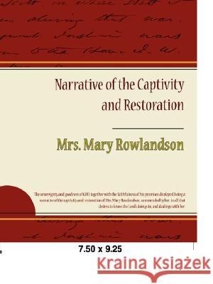 Narrative of the Captivity and Restoration Mrs Mary Rowlandson 9781605972145