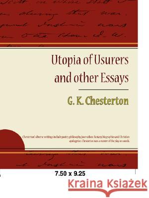 Utopia of Usurers and Other Essays G. K. Chesterton 9781605972312 Book Jungle