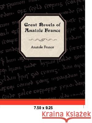 Great Novels of Anatole France Anatole France 9781605972381