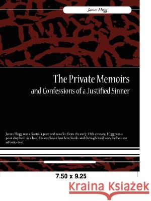 The Private Memoirs and Confessions of a Justified Sinner James Hogg 9781605972961 Book Jungle
