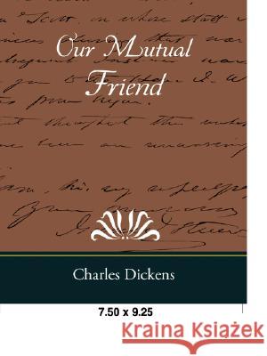 Our Mutual Friend Charles Dickens 9781605973067 Book Jungle