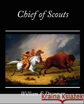 Chief of Scouts W. F. Drannan 9781605973227 Book Jungle