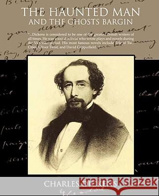 The Haunted Man and the Ghost's Bargain Charles Dickens 9781605973449 Book Jungle