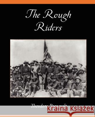 Rough Riders Theodore, IV Roosevelt 9781605973463 Book Jungle