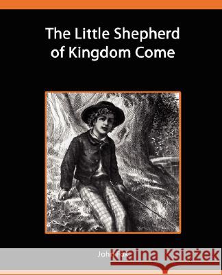 The Little Shepherd of Kingdom Come John Fox 9781605973814 Book Jungle