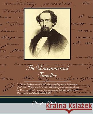 The Uncommercial Traveller Charles Dickens 9781605973876 Book Jungle