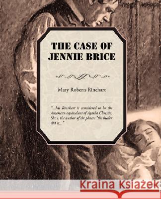 The Case of Jennie Brice Mary Roberts Rinehart 9781605974187 Book Jungle