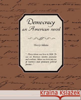 Democracy, an American Novel Henry Adams 9781605974415 Book Jungle