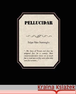 Pellucidar Edgar Rice Burroughs 9781605974729 STANDARD PUBLICATIONS, INC