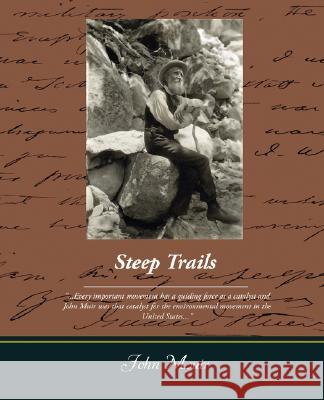 Steep Trails John Muir 9781605975030 Book Jungle