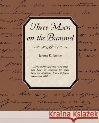 Three Men on the Bummel Jerome K. Jerome 9781605975153 Book Jungle