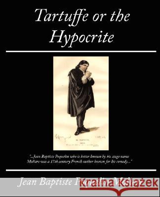 Tartuffe or the Hypocrite Moliere 9781605975290