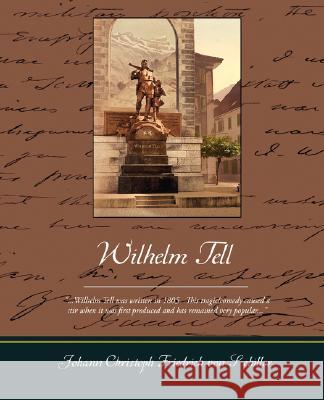 Wilhelm Tell Schiller Johann Christoph Friedric 9781605975498 STANDARD PUBLICATIONS, INC