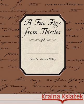 A Few Figs from Thistles Edna St. Vincent Millay 9781605975528 STANDARD PUBLICATIONS, INC