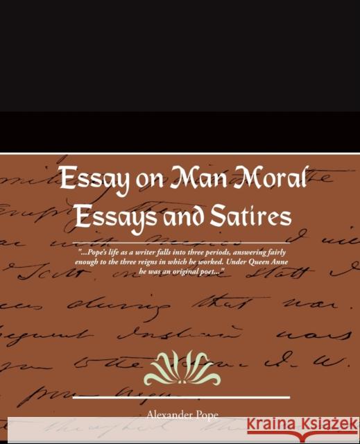 Essay on Man Moral Essays and Satires Alexander Pope 9781605975610 STANDARD PUBLICATIONS, INC