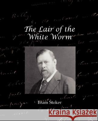 The Lair of the White Worm Bram Stoker 9781605976051