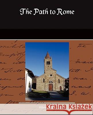 The Path to Rome Hilaire Belloc 9781605976891 STANDARD PUBLICATIONS, INC