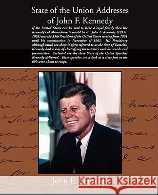 State of the Union Addresses of John F. Kennedy John F 9781605977652 Book Jungle