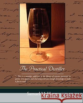 The Practical Distiller Samuel McHarry 9781605977980 Book Jungle