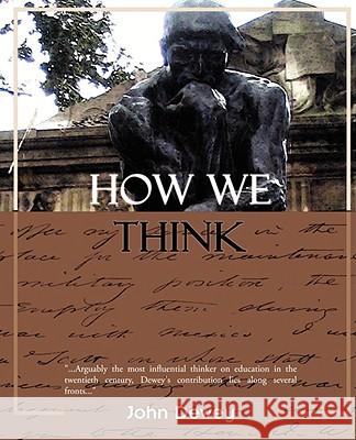 How We Think John Dewey 9781605978802 STANDARD PUBLICATIONS, INC