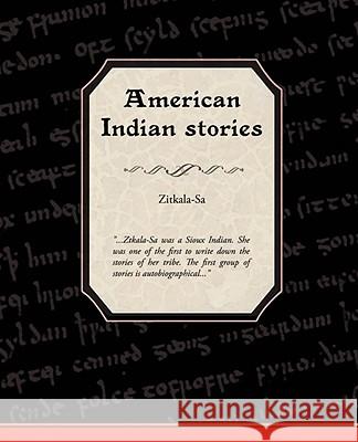American Indian Stories Zitkala-Sa 9781605979717 STANDARD PUBLICATIONS, INC
