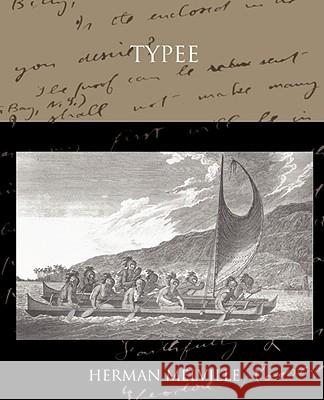 Typee a Romance of the South Sea Herman Melville 9781605979939
