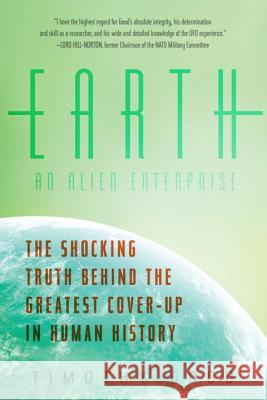 Earth: An Alien Enterprise Good, Timothy 9781605986388 Pegasus Books