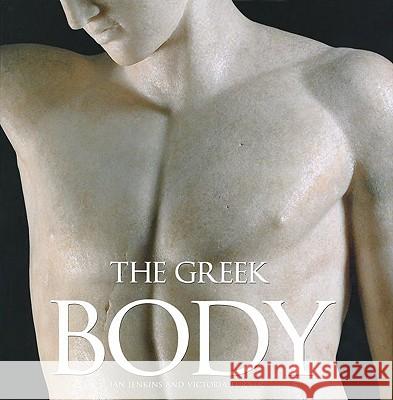 The Greek Body Ian Jenkins Victoria Turner 9781606060025 Getty Publications