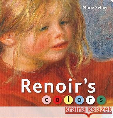 Renoir's Colors Marie Sellier 9781606060032 Getty Publications
