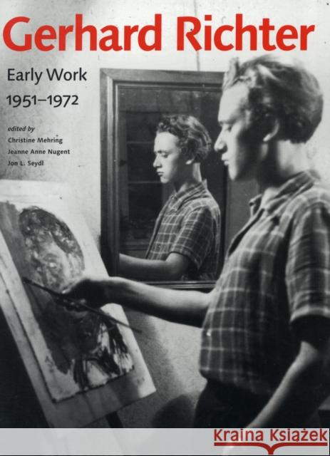 Gerhard Richter: Early Work, 1951-1972 Mehring, Christine 9781606060407 J. Paul Getty Trust Publications