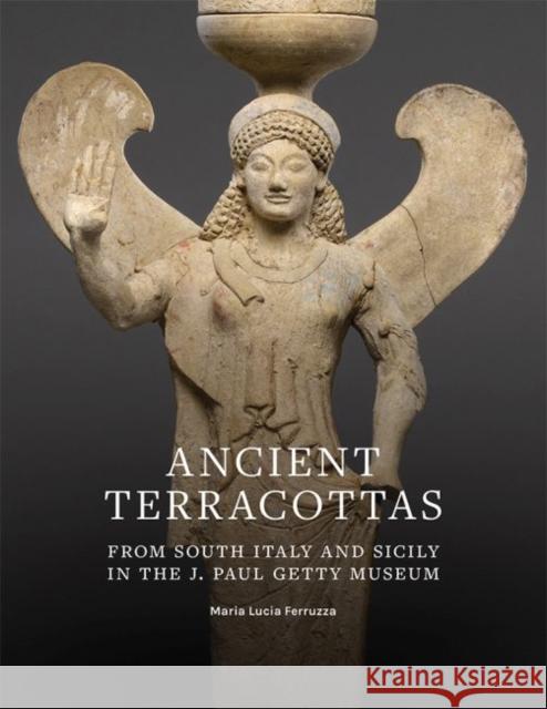 Ancient Terracottas from South Italy and Sicily in the J. Paul Getty Museum J Paul Getty Museum                      Maria Lucia Ferruzza 9781606064863