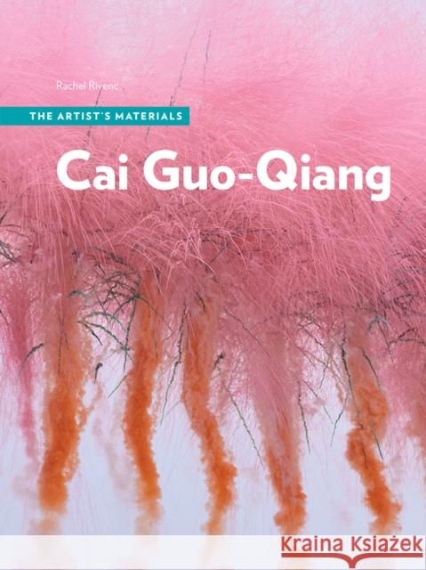 Cai Guo-Qiang - The Artist's Materials Rachel Rivenc 9781606069493 