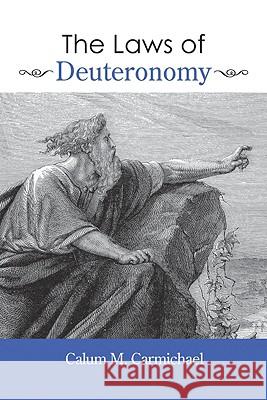 The Laws of Deuteronomy Calum M. Carmichael 9781606080382