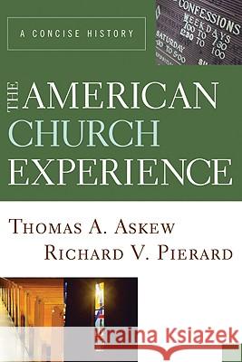 The American Church Experience Thomas A. Askew 9781606080863 Wipf & Stock Publishers