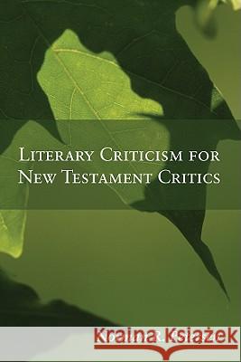 Literary Criticism for New Testament Critics Norman R. Petersen 9781606081150 Wipf & Stock Publishers